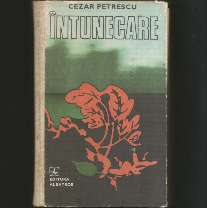 &Icirc;NTUNECARE - CEZAR PETRESCU - EDITURA ALBATROS