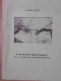 COMUNICARE FARA FRONTIERE DE LA CUVANTUL RUSESC LA DIALOGUL ROMANESC-LUDMILA BRANISTE