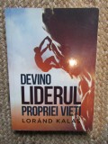 DEVINO LIDERUL PROPRIEI VIETI - LORAND KALAS AUTOGRAF