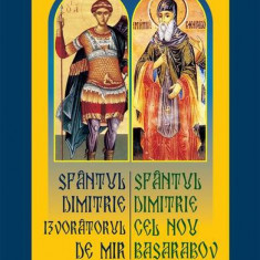 Sfântul Dimitrie Izvorâtorul de Mir. Sfântul Dimitrie cel Nou Basarabov - Paperback brosat - *** - Meteor Press