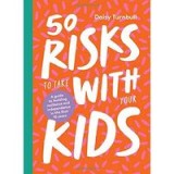 50 Risks to Take with Your Kids