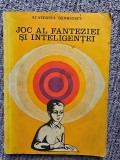 ECATERIN GEORGESCU - JOC AL FANTEZIEI SI INTELIGENTEI, 195 pagini, stare buna, 1980