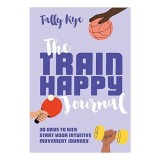 Train Happy Journal