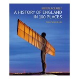 History of England in 100 Places