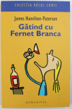 GATIND CU FERNET BRANCA de JAMES HAMILTON - PATERSON , 2008, Humanitas