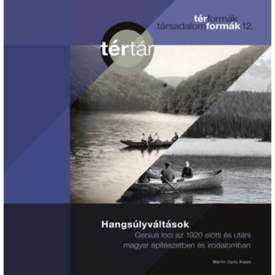 Hangs&amp;uacute;lyv&amp;aacute;lt&amp;aacute;sok - Genius loci az 1920 előtti &amp;eacute;s ut&amp;aacute;ni magyar &amp;eacute;p&amp;iacute;t&amp;eacute;szetben &amp;eacute;s irodalomban foto