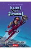 Manual pentru Supereroi. Episodul 2: Masca rosie - Elias Vahlund, Agnes Vahlund