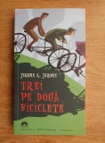 Jerome K. Jerome - Trei pe doua biciclete, 2006, Leda