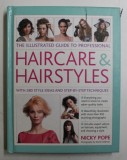 THE ILLUSTRATED GUIDE TO PROFESSIONAL HAIRCARE and HAIRSTYLES by NICKY POPE , WITH 280 STYLE IDEAS AND STEP - BY - STEP TECHNIQUES , 2012