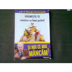 SI NOI CE MAI MANCAM, HRANESTE-TE SANATOS CU BANI PUTINI - GHEORGHE MENCINICOPSCHI VOL.5