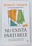 NU EXISTA PARTI RELE , VINDECAREA TRAUMELOR SI INTREGIREA SINELUI CU AJUTORUL SISTEMELOR FAMILIALE INTERNE de RICHARD C. SCHWARTZ , 2024 * MICI DEFECT