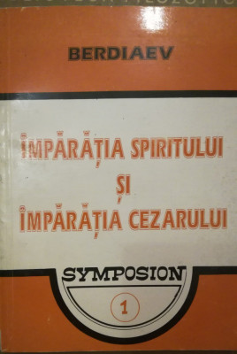 Imparatia spiritului si imparatia Cezarului - Berdiaev editura Amarcord 1994 foto