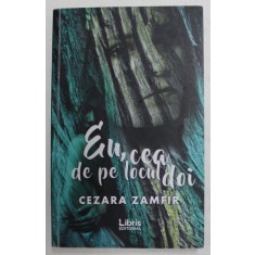 EU , CEA DE PE LOCUL DOI de CEZARA ZAMFIR , 2018