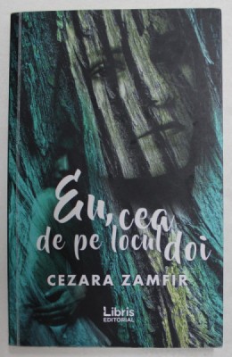 EU , CEA DE PE LOCUL DOI de CEZARA ZAMFIR , 2018 foto