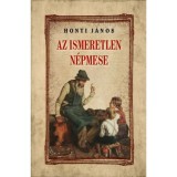 Az ismeretlen n&eacute;pmese - Honti J&aacute;nos