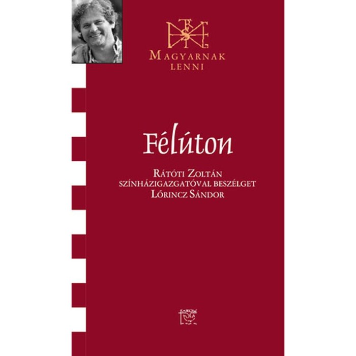 F&eacute;l&uacute;ton - R&aacute;t&oacute;ti Zolt&aacute;nnal besz&eacute;lget Lőrincz S&aacute;ndor - R&aacute;t&oacute;ti Zolt&aacute;n sz&iacute;nh&aacute;zigazgat&oacute;val besz&eacute;lget Lőrincz S&aacute;ndor - Lőrincz S&aacute;ndor