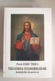 PR. IOSIF TRIFA - TALCUIREA EVANGHELIILOR DUMINICILOR - Oastea Domnului, 2016, 439 pagini, cartonata