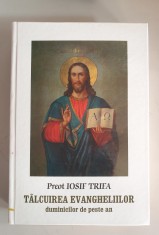 PR. IOSIF TRIFA - TALCUIREA EVANGHELIILOR DUMINICILOR DE PESTE AN foto