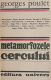 Metamorfozele cercului - Georges Poulet