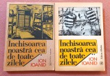 Inchisoarea noastra cea de toate zilele Volumele 1 si 2. Editura Albatros, 1991 - Ion Ioanid