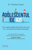 Adolescentul de azi Chris Carter carte format paperback solutii stiinta dezvoltare adolescenti