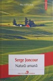 Natura Umana - Serge Joncour, Polirom 2023, Roman, Beletristica, Paperback, 387 Pagini