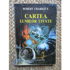 Cartea lumilor uitate &ndash; Robert Charroux