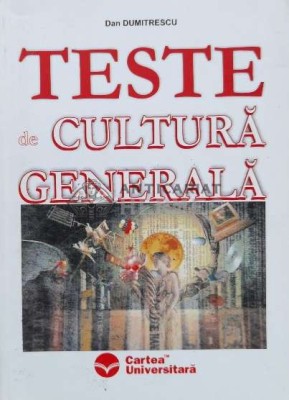 Teste de cultura generala - 2004 - Dan Dumitrescu (V72) foto