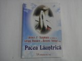 JAMES F. TWYMAN IN DIALOG CU GREGG BRADEN SI DOREEN VIRTUE PH.D - PACEA LAUNTRICA