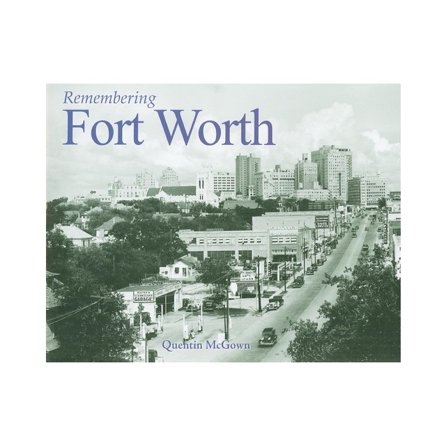 Remembering Fort Worth
