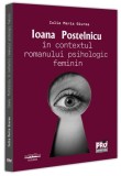 Ioana Postelnicu &icirc;n contextul romanului psihologic feminin - Paperback brosat - Pro Universitaria