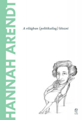 Hannah Arendt - A vil&amp;aacute;gban (politikailag) l&amp;eacute;tezni - Cristina Sanchez Munoz foto