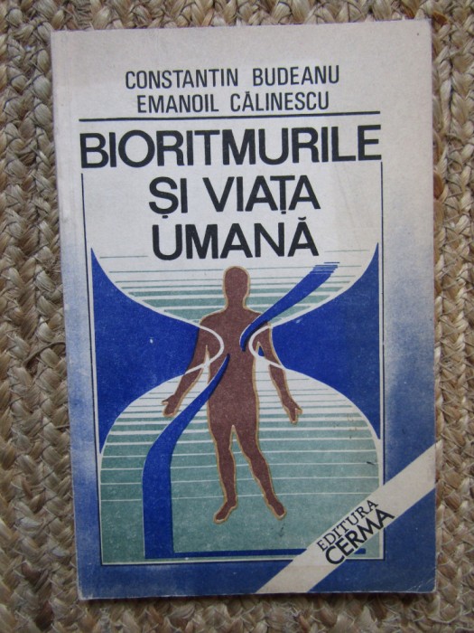 BIORITMURILE SI VIATA UMANA ~ CONSTANTIN BUDEANU, EMANOIL CALINESCU