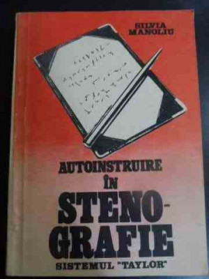 Autoinstruire In Stenografie Sistemul Taylor - Silvia Manoliu ,547211 foto