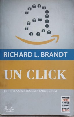 UN CLICK. JEFF BEZOS SI ASCENSIUNEA AMAZON.COM-RICHARD L. BRANDT-236281 foto