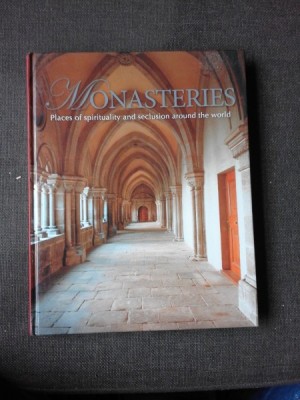 MONASTERIES, PLACES OF SPIRITUALITY AND SECLUSION AROUND THE WORLD - MARKUS HATTSTEIN (TEXT IN LIMBA ENGLEZA) foto