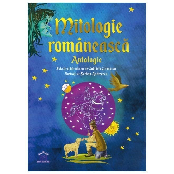 Mitologie romaneasca. Antologie