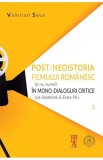 Cumpara ieftin Post/neoistoria filmului romanesc (si nu numai) in mono-dialoguri critice (via Facebook &amp; ExtraFb.). Vol. 1