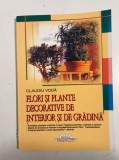 Flori si plante decorative de interior si de gradina - Claudiu Voda - 2006