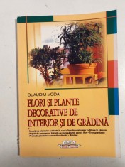 Flori si plante decorative de interior si de gradina - Claudiu Voda - 2006