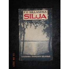 F. E. SILLANPAA - SILJA SAU TRISTETEA UNEI VIETI NEIMPLINITE (1942)