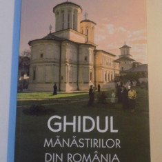 GHIDUL MANASTIRILOR DIN ROMANIA , EDITIA A II-A de GHEORGHITA CIOCIOI , SERBAN TICA , AMALIA DRAGNE , DIANA-CRISTINA VLAD , MIHAELA VOICU