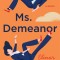 Ms. Demeanor