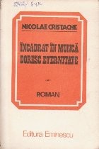 Incadrat in Munca, Doresc Eternitate - Reportajul unei fictiuni foto
