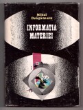 Informatia Materiei - Mihai Draganescu, 1990, Editura Academiei Romane, Supracoperta, Carte Beletristica, Roman