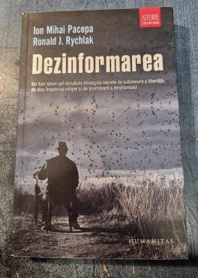 Dezinformarea Ion Mihai Pacepa Ronald J. Rychlak foto