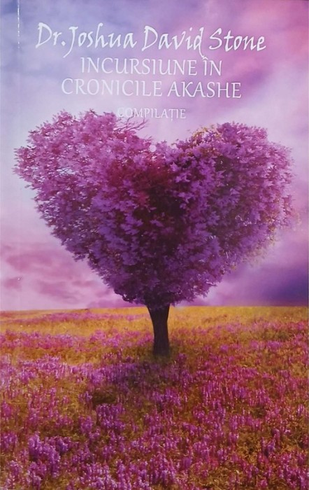 Incursiune in cronicile Akashe. Compilatie - Dr. Joshua David Stone