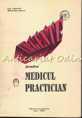 Urgente Pentru Medicul Practician - Redactia: Mihai Dan Datcu foto