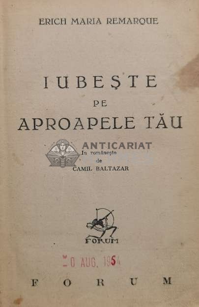 Iubeste pe aproapele tau - 1945 - Erich Maria Remarque (L149)