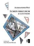 Lumen obscurum și alte poeme - Paperback brosat - Aleksander Wat - Casa de editură Max Blecher
